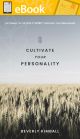 Cultivate Your Personality: Listening to the Holy Spirit through the Enneagram **E-BOOK**