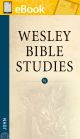 Wesley Bible Studies: John **E-BOOK**