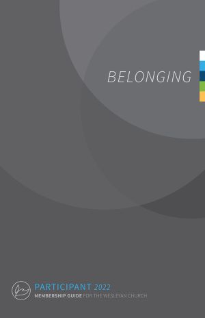 Belonging: A Guide for Membership in The Wesleyan Church 2022 (Participant)