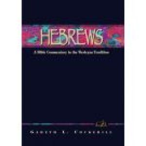 Hebrews: A Commentary for Bible Students (Wesley Bible Commentary Series)