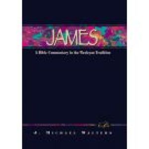 James: A Commentary for Bible Students (Wesley Bible Commentary Series)