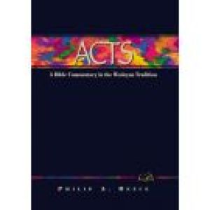 Acts: A Commentary for Bible Students (Wesley Bible Commentary Series)
