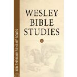 Wesley Bible Studies: Job through Song of Songs