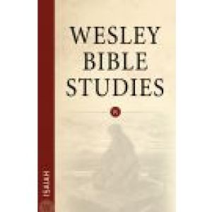 Wesley Bible Studies: Isaiah