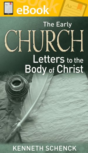 The Early Church Letters to the Body of Christ **E-BOOK**