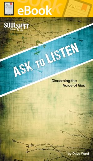 Ask to Listen: Discerning the Voice of God **E-BOOK** (SoulShift Bible Study)