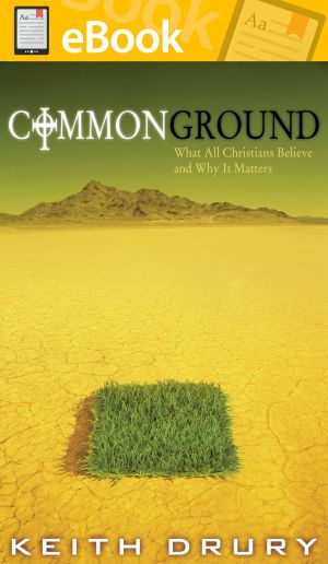 Common Ground: What All Christians Believe and Why It Matters **E-BOOK**