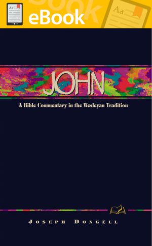 John: A Commentary for Bible Students **E-BOOK**  (Wesley Bible Commentary Series)
