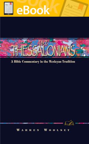 1 & 2 Thessalonians: A Commentary for Bible Students **E-BOOK**  (Wesley Bible Commentary Series)
