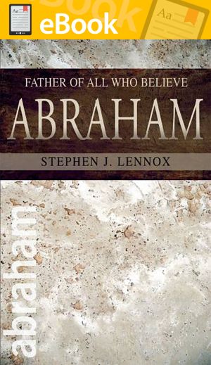 Abraham: Father of All Who Believe **E-BOOK**