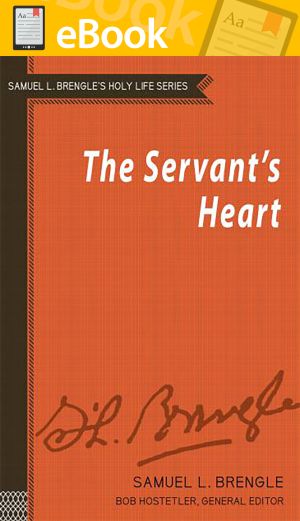 The Servant's Heart (Brengle Holy Life Series) **E-BOOK**