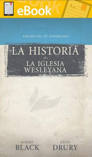 La historia de La Iglesia Wesleyana: Edición del 50º aniversario **E-BOOK**